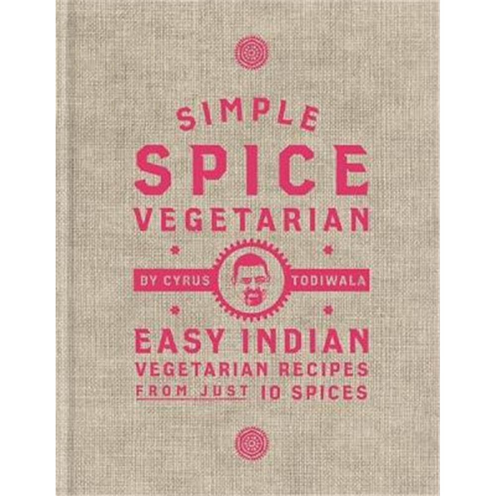 Simple Spice Vegetarian (Hardback) - Cyrus Todiwala